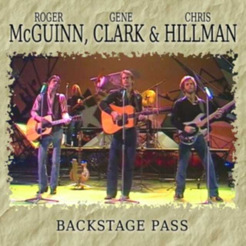 Roger McGuinn, Gene Clark, Chris Hillman Backstage Pass CD