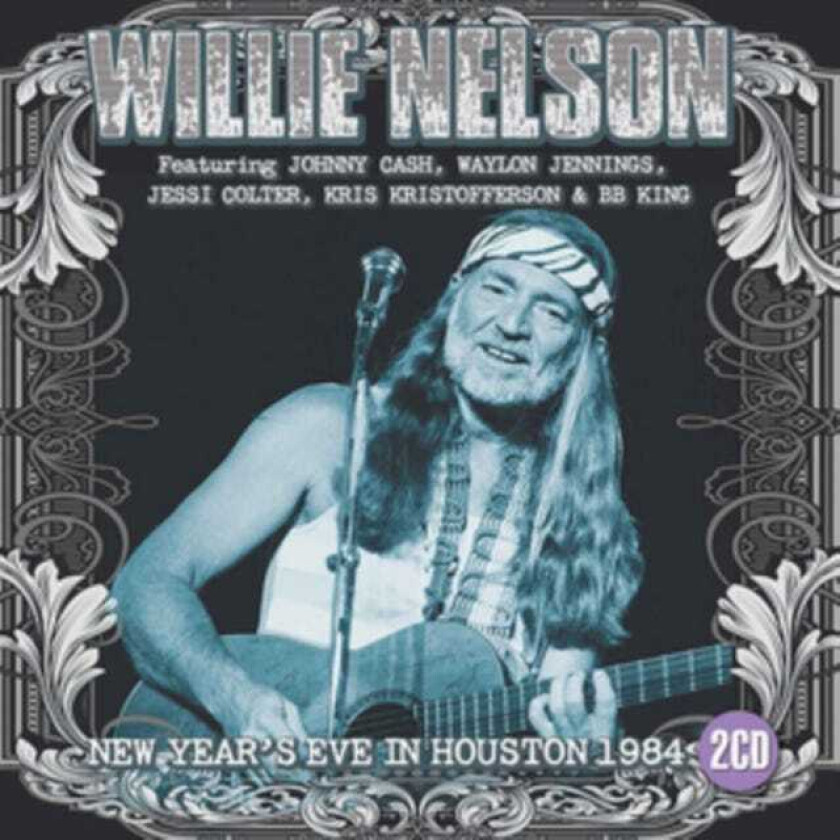 Willie Nelson New Years Eve In Houston 1984 CD