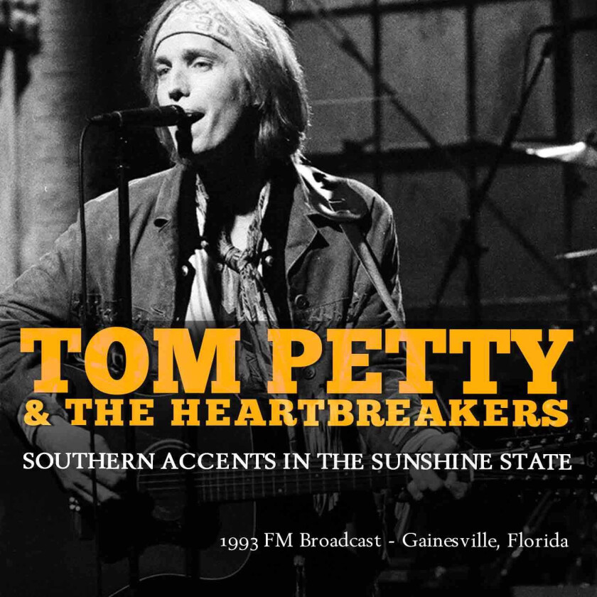Tom Petty And The Heartbreakers Southern Acent In The Sunshine State CD