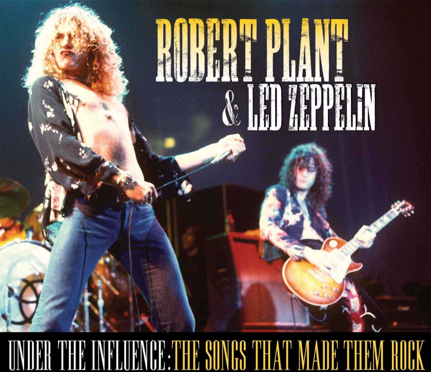 Diverse Artister Robert Plant & Led Zeppelin Under The Influence: The Songs That Made Them Rock CD