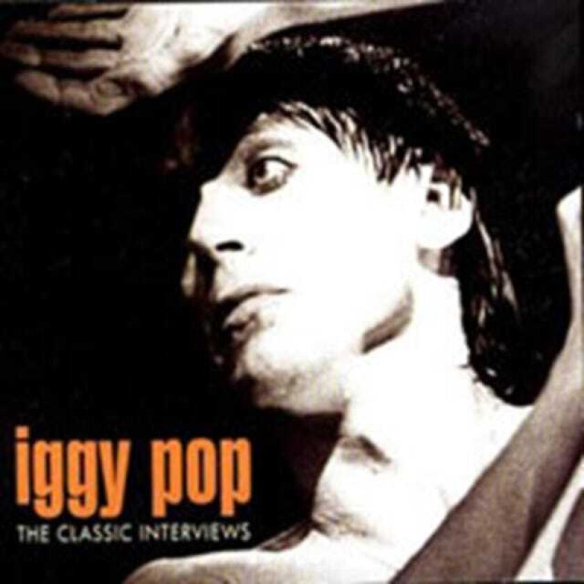 Iggy Pop  Iggy Pop  The Classic Interviews  CD