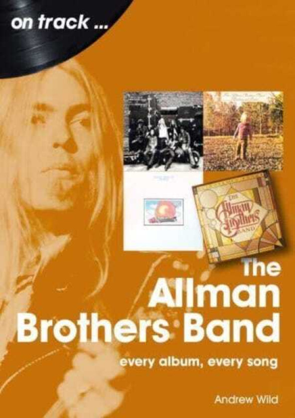 The Allman Brothers Band On Track Every Album, Every Song