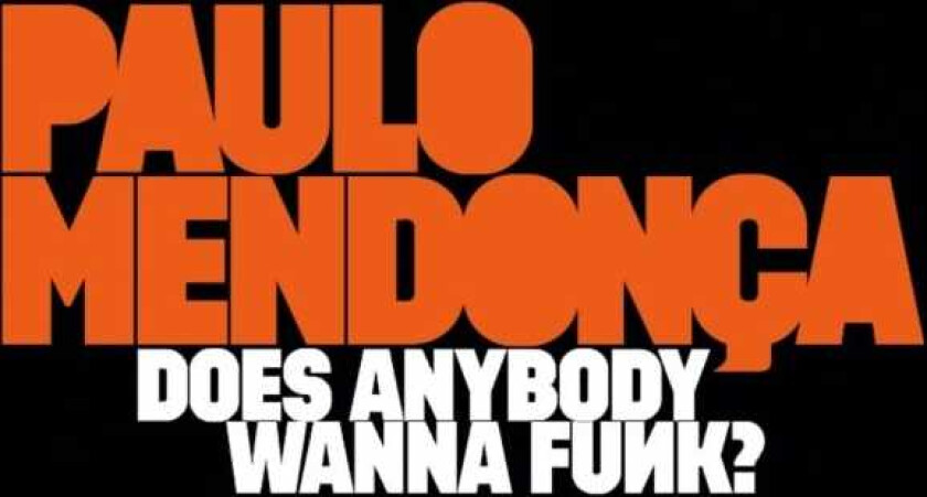 Paolo Mendonca Does Anybody Wanna Funk? LP/Vinyl