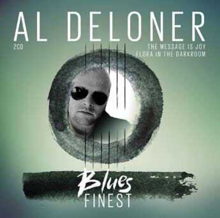 Al DeLoner Blues Finest: The Message Is Joy/Flora In The Darkroom CD