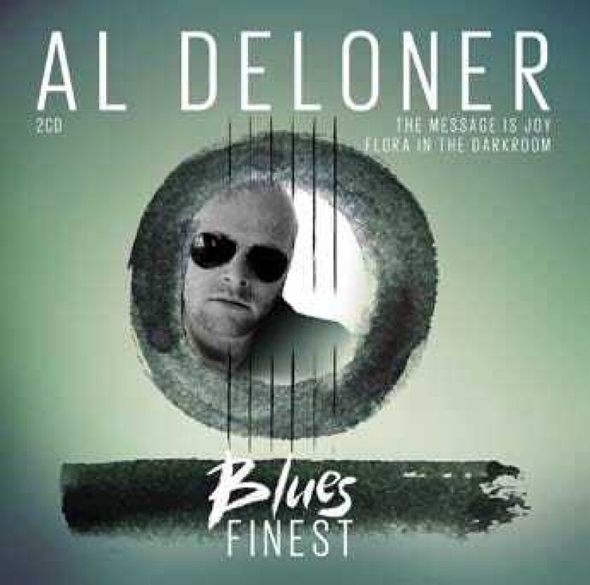 Al DeLoner  Blues Finest: The Message Is Joy/Flora In The Darkroom  CD