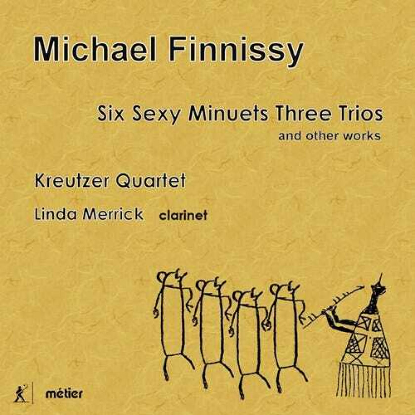 Michael Finnissy, Linda Merrick, Kreutzer Quartet  Finnissy: Six Sexy Minuets Three Trios, And Other Works  CD