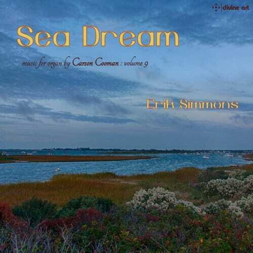 Carson Cooman, Erik Simmons  Sea Dream  Carson Cooman Organ Music Vol. 9  CD