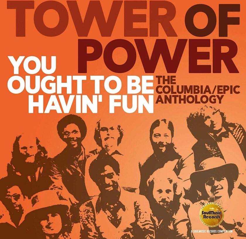Tower Of Power You Ought To Be Havin' Fun: The Columbia/Epic Anthology CD