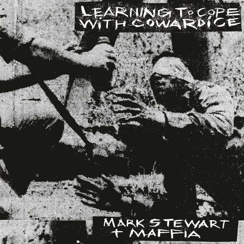 Mark Stewart & The Maffia  Learning To Cope With Cowardice  CD