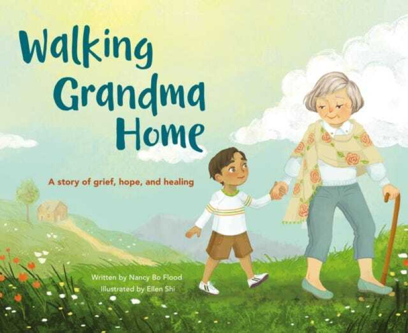 Walking Grandma Home  A Story of Grief, Hope, and Healing