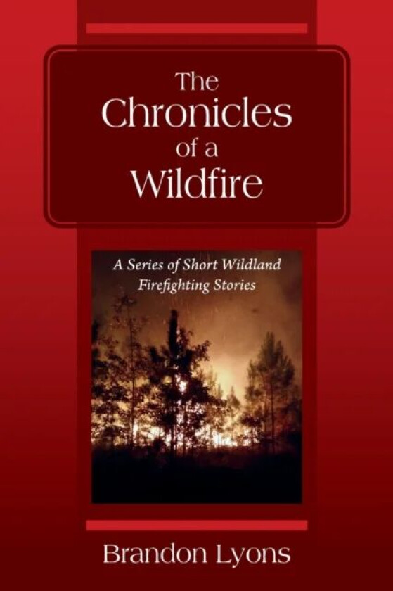 The Chronicles of a Wildfire av Brandon Lyons