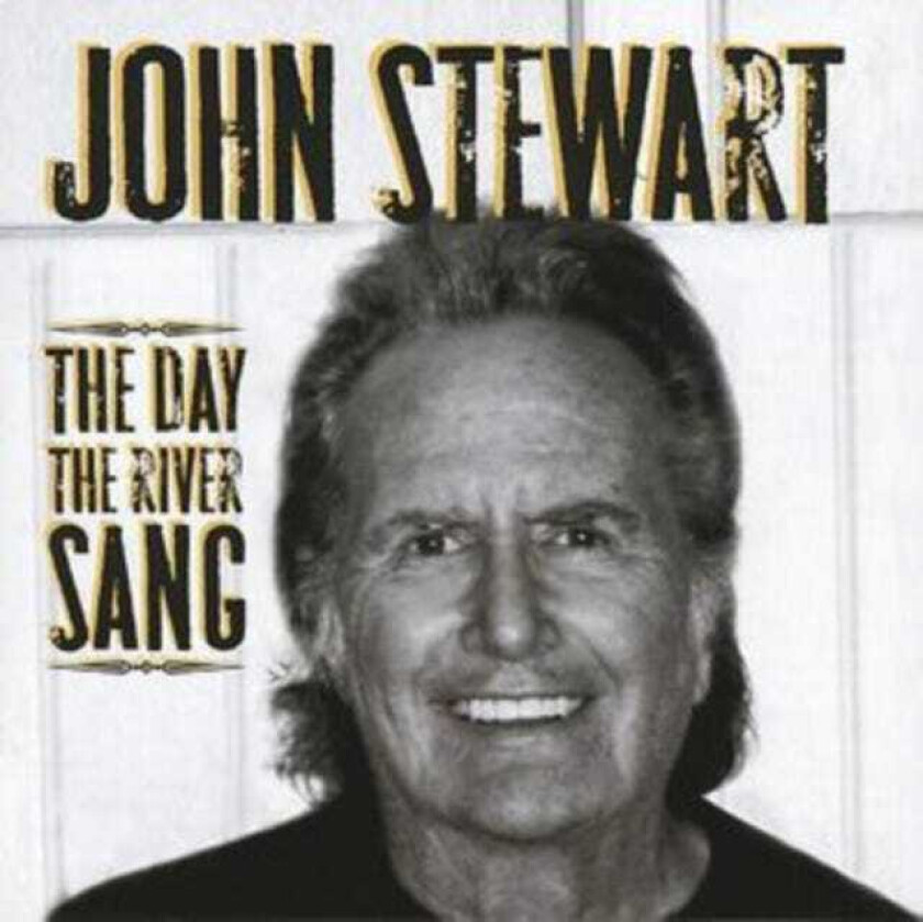 John Stewart The Day The River Sang CD