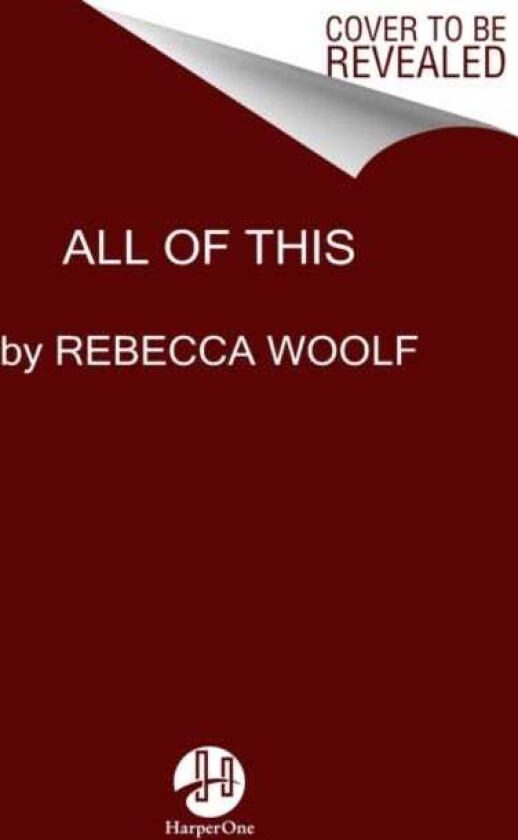 All of This A Memoir of Death and Desire