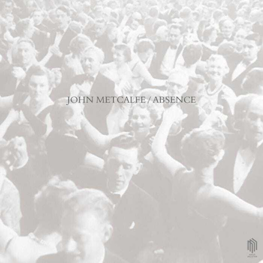 John Metcalfe Absence CD