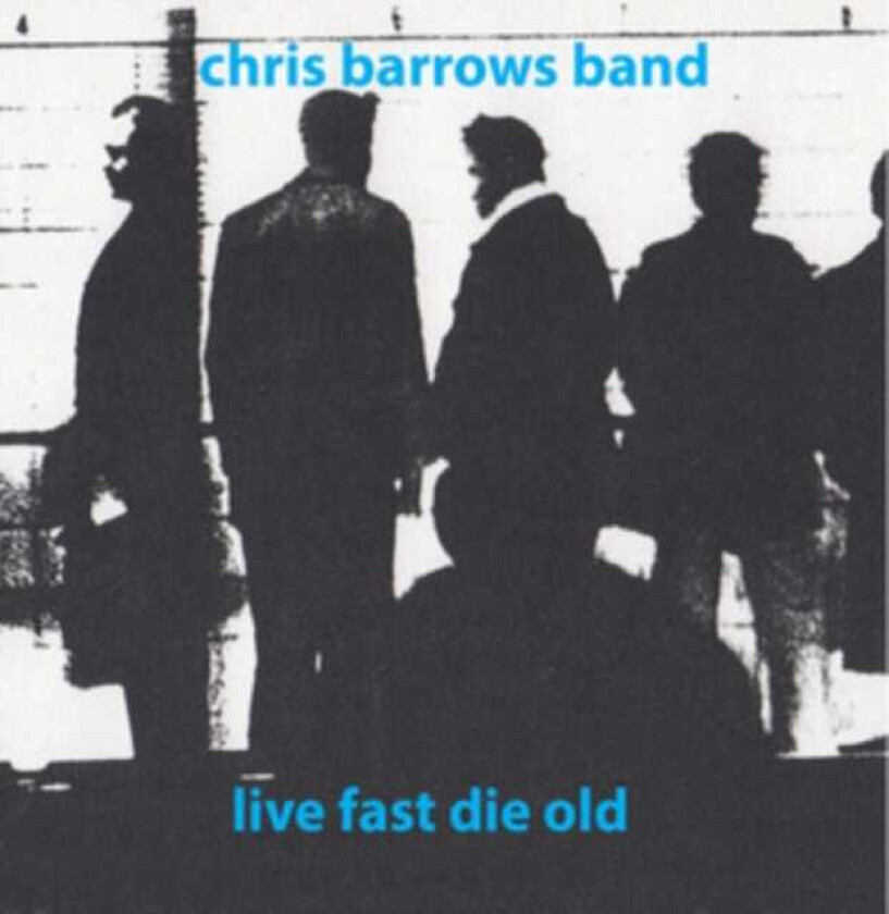 Chris Barrows Live Fast Die Old LP/Vinyl