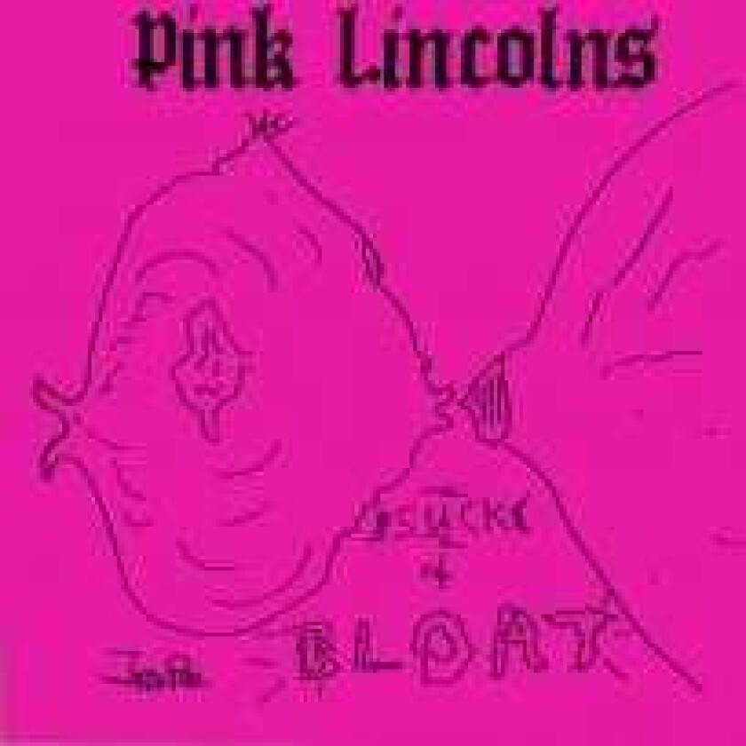 Pink Lincolns Suck & Bloat LP/Vinyl