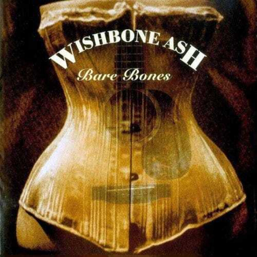 Wishbone Ash Bare Bones Deluxe CD