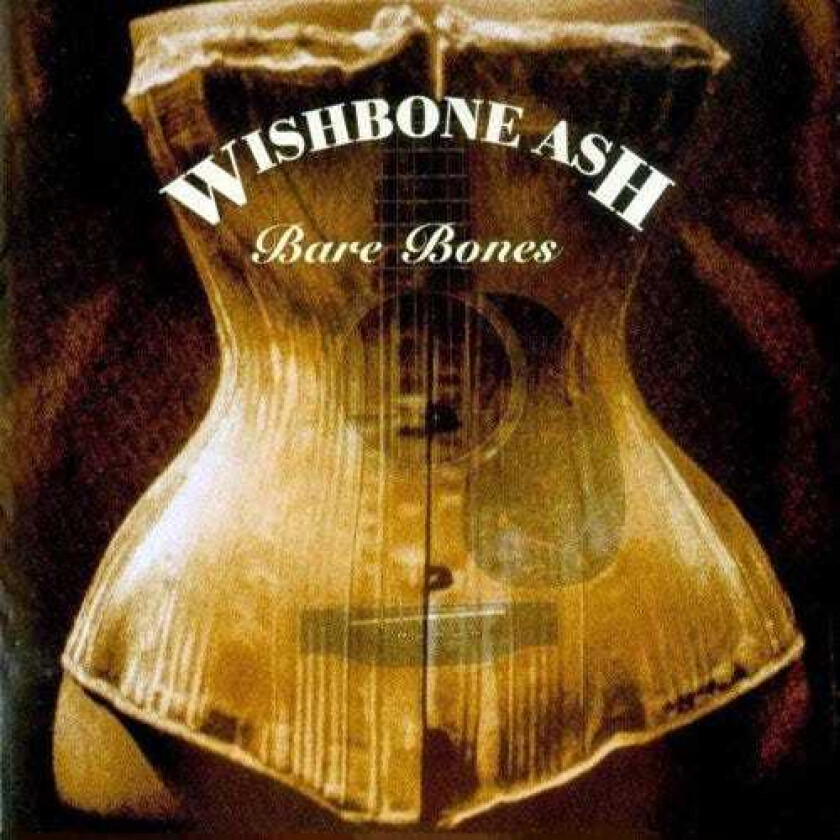 Wishbone Ash  Bare Bones  Deluxe  CD