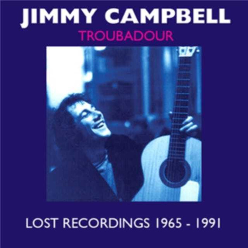 Jimmy Campbell  Troubadour  Lost Recordings 19651991  CD