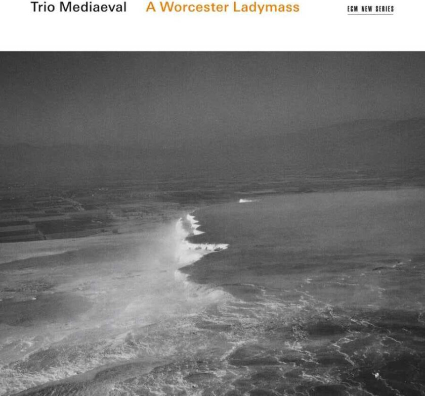 Trio Mediaeval, Trio Mediæval, Trio mediæval  Trio Mediaeval  A Worcester Ladymass  CD