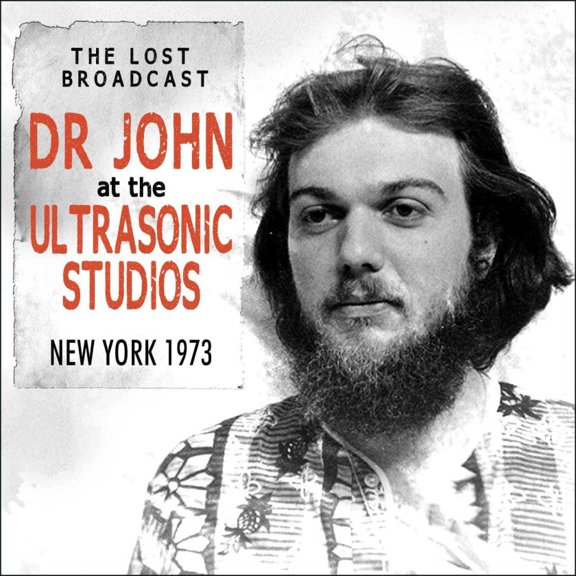 Dr. John  The Lost Broadcast  Dr. John At The Ultrasonic Studios, New York 1973  CD