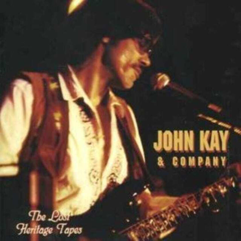 John Kay & Company The Lost Heritage Tapes CD