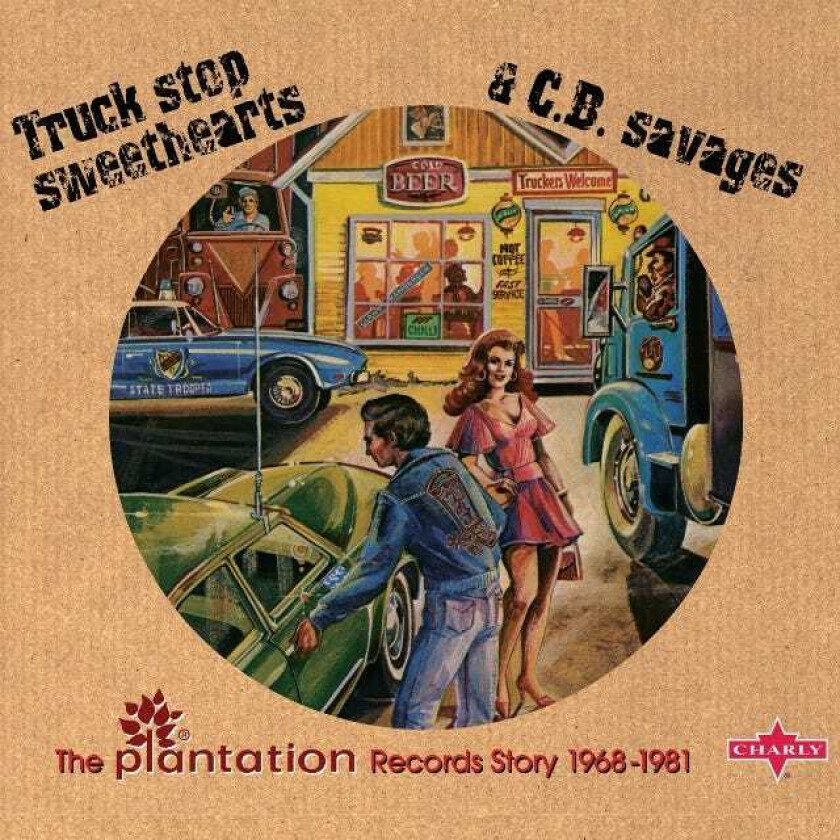 Diverse Country, Diverse Artister  Truck Stop Sweethearts & C.B. Savages  The Plantation Records Story 19681981  CD