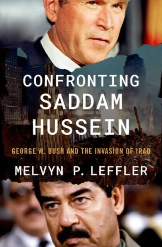 Confronting Saddam Hussein av Melvyn P. (Edward Stettinius Professor of History Emeritus Edward Stettinius Professor of History Emeritus University of