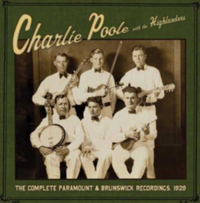 Charlie Poole & The Highlanders, Charlie Poole  The Complete Paramount & Brunswick Recordings, 1929  CD