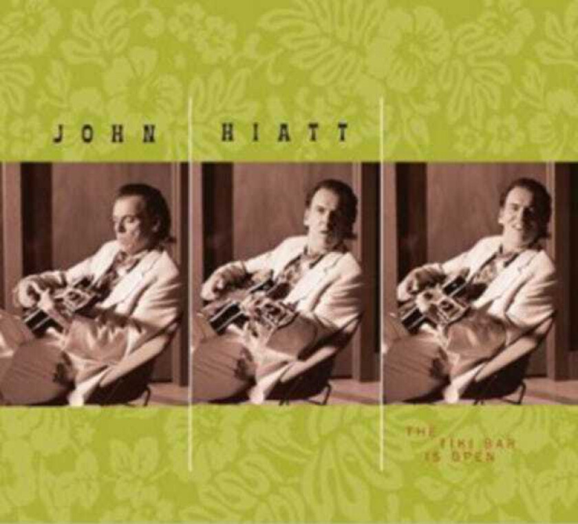 John Hiatt The Tiki Bar Is Open CD