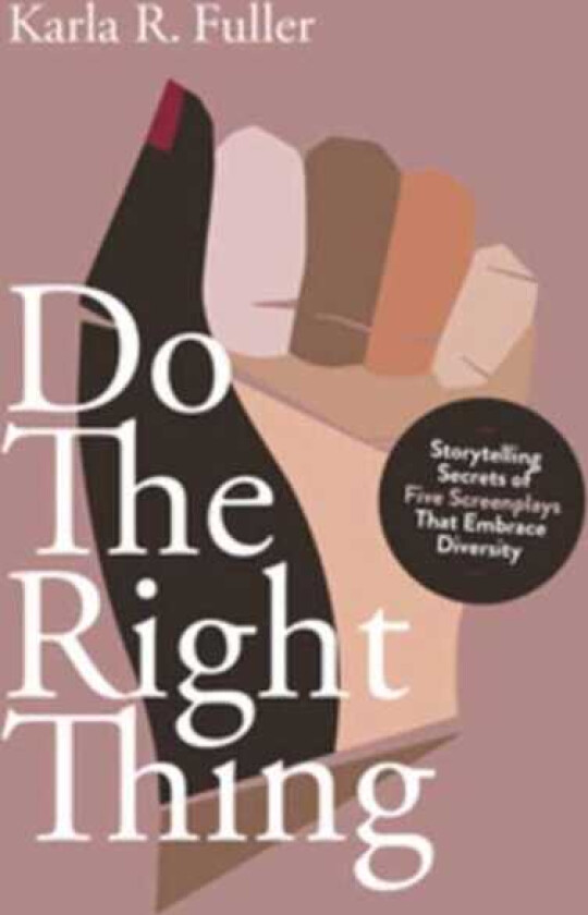 Do the Right Thing Five Screenplays that Embrace Diversity