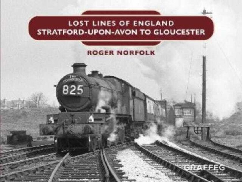 Lost Lines: StratforduponAvon to Gloucester