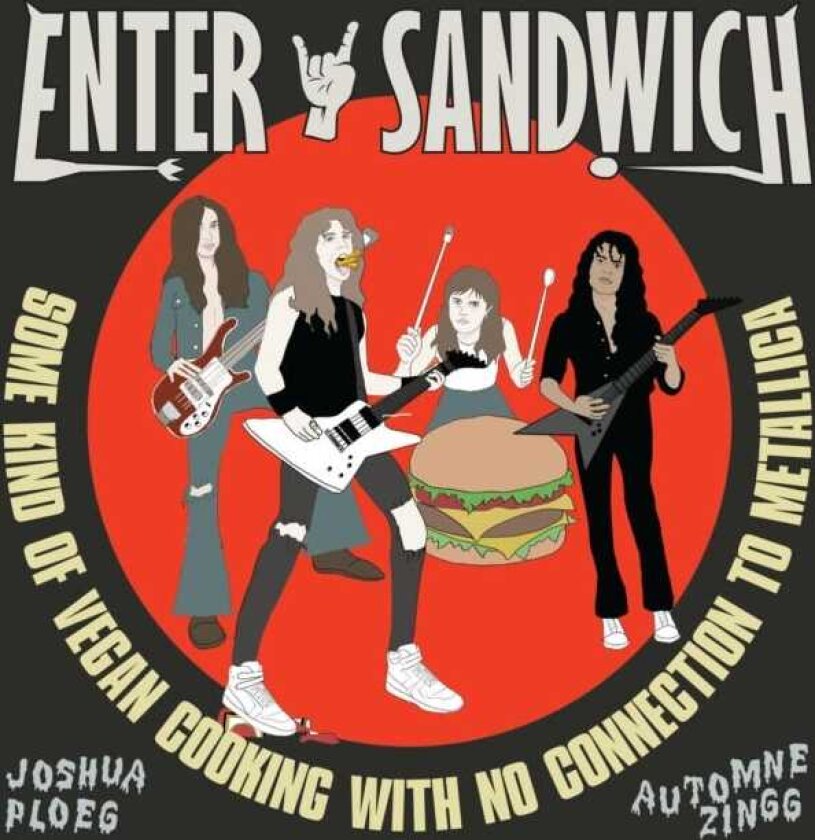 Enter Sandwich Some Kind of Vegan Cooking with No Connection to Metallica