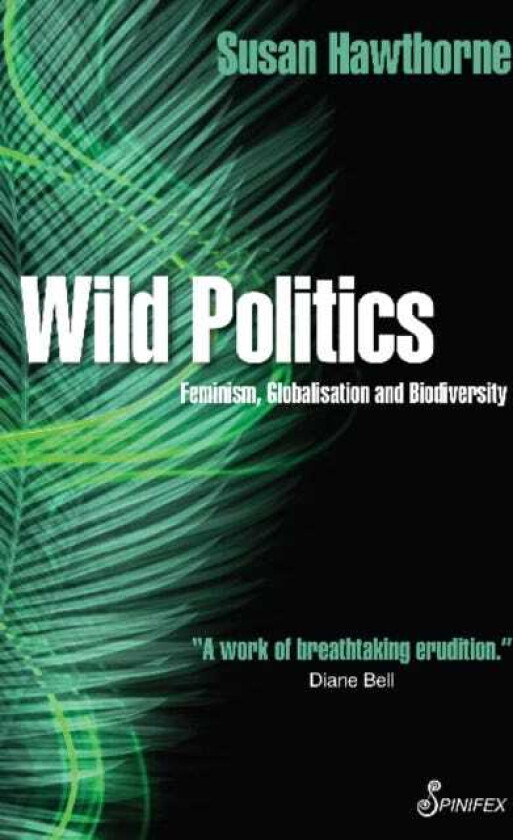 Wild Politics  Feminism, Globalisation and Biodiversity