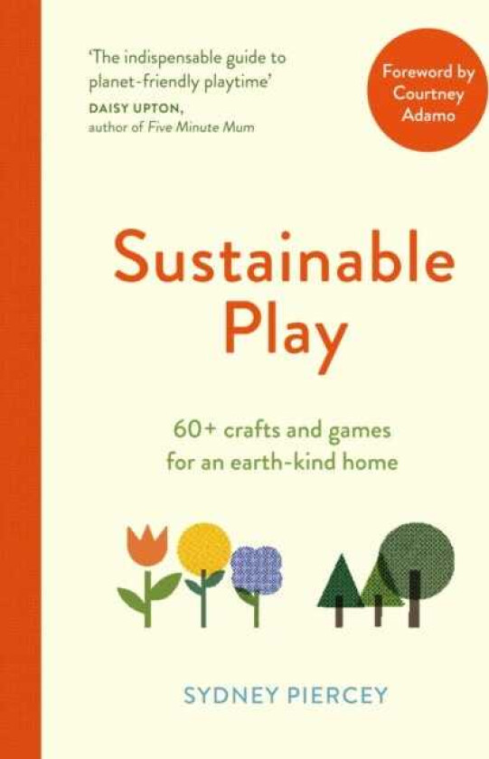 Sustainable Play 60+ cardboard crafts and games for an earthkind home
