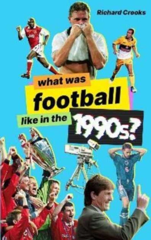 What Was Football Like in the 1990s?