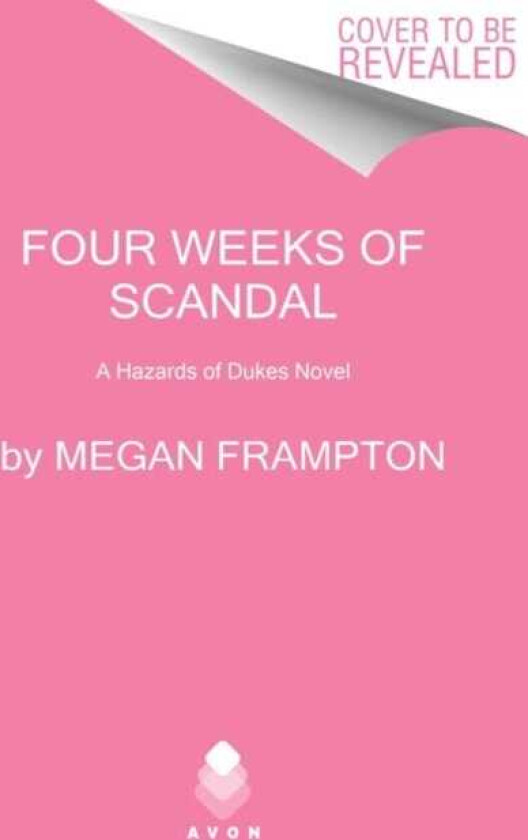 Four Weeks of Scandal A Hazards of Dukes Novel