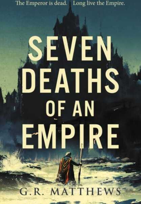 Seven Deaths of an Empire