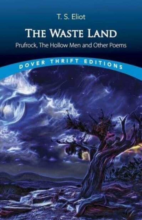 The Waste Land, Prufrock, the Hollow Men, and Other Poems