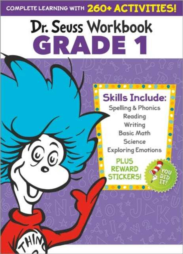 Dr. Seuss Workbook: Grade 1 260+ Fun Activities with Stickers and More! (Spelling, Phonics, Sight Words, Writing, Reading Comprehension, Math, Addition & Subtraction, Science, SEL)