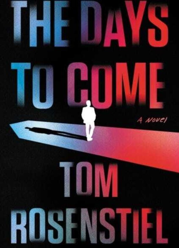The Days to Come A Novel