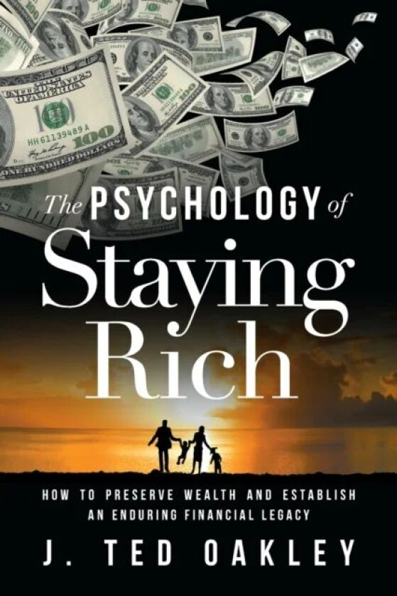 The Psychology of Staying Rich av J Ted Oakley