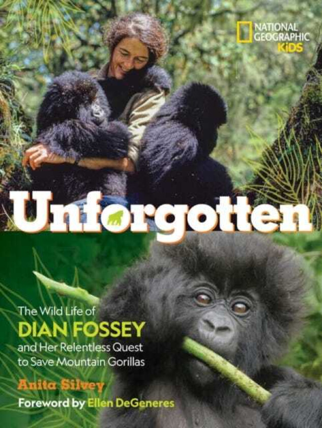 UnforgottenLibrary edition The Wild Life of Dian Fossey and Her Relentless Quest to Save Mountain