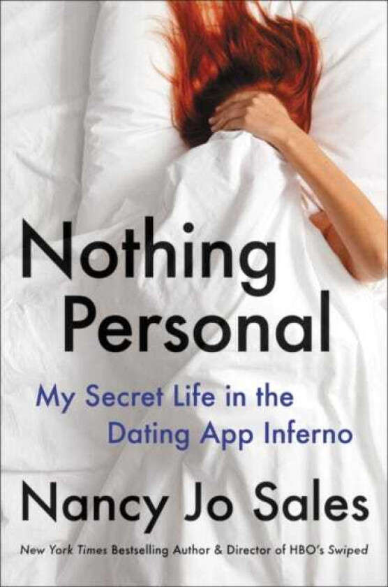 Nothing Personal : My Secret Life in the Dating App Inferno