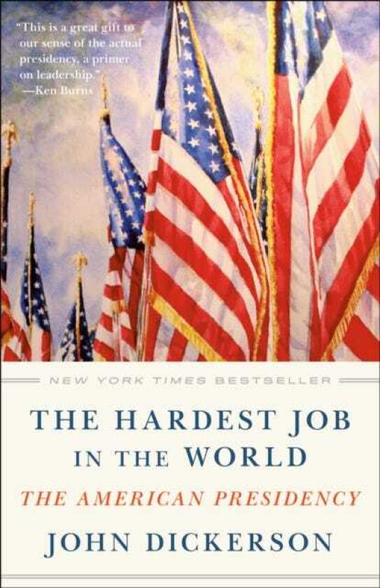 The Hardest Job in the World The American Presidency