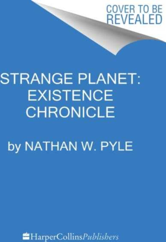 Strange Planet: Existence Chronicle