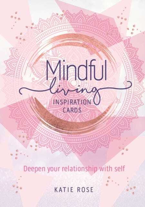 Mindful Living Inspiration Cards Deepen your relationship with self