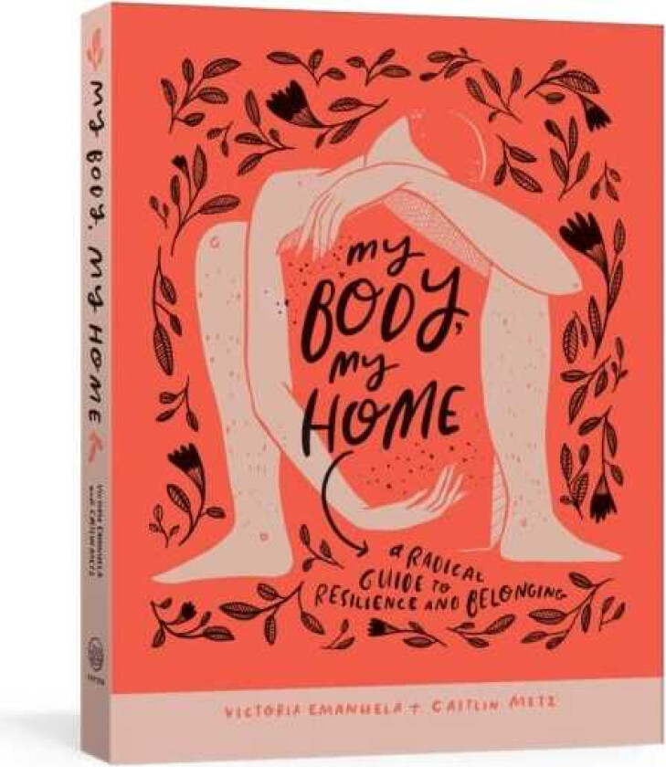My Body, My Home A Radical Guide to Resilience and Belonging