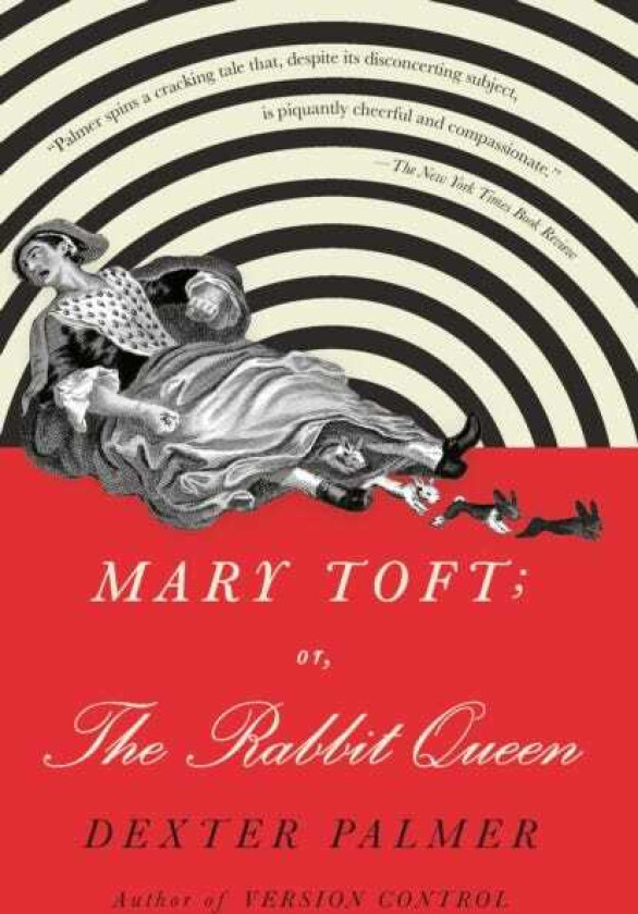 Mary Toft; or, The Rabbit Queen  A Novel