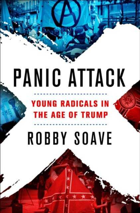 Panic Attack Young Radicals in the Age of Trump